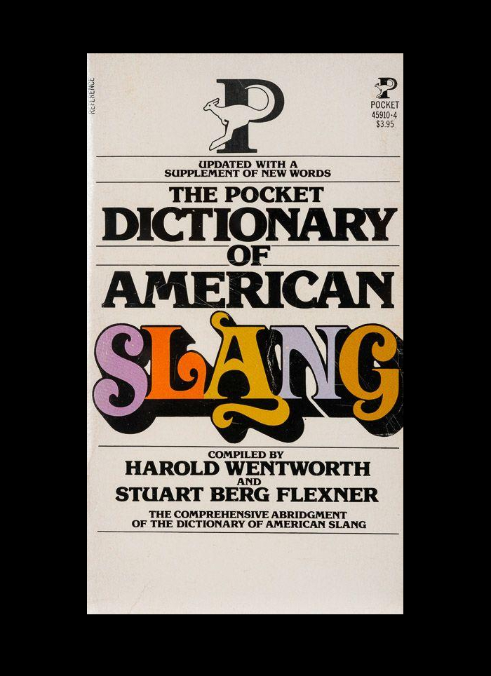 The Pocket Dictionary of American Slang by Harold Wentworth and